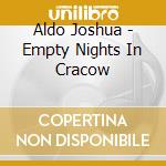 Aldo Joshua - Empty Nights In Cracow cd