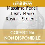 Massimo Fedeli Feat. Mario Rosini - Stolen Moments cd