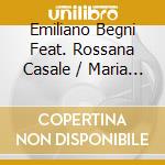 Emiliano Begni Feat. Rossana Casale / Maria Laura Baccarini - From End To Beninning cd