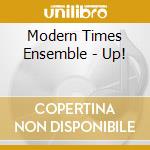 Modern Times Ensemble - Up! cd
