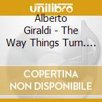 Alberto Giraldi - The Way Things Turn. Piano Solo cd