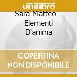 Sara Matteo - Elementi D'anima cd