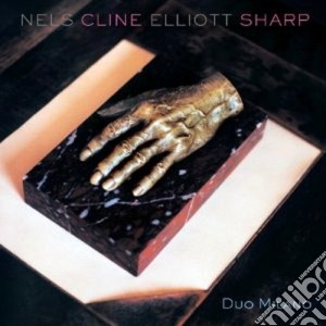 Nels Cline And Elliott Sharp - Duo Milano cd musicale di Elliot & clin Sharp