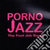 Foot Job Band (The) - Porno Jazz cd