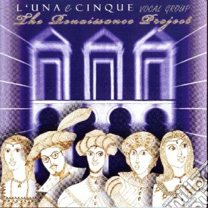 Una E Cinque (L'): The Renaissance Project cd musicale di L'una e cinque