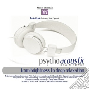 Fulvio Muzio - Psychoacustic Brain Power - 432 Hz Scientific Tuning Edition cd musicale di Fulvio Muzio