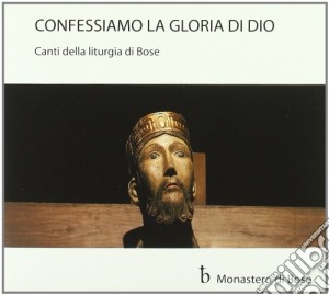 Coro Dei Fratelli E Sorelle Di Bose - Confessiamo La Gloria Di Dio cd musicale