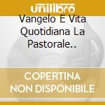 Vangelo E Vita Quotidiana La Pastorale.. cd