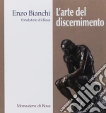 Enzo Bianchi - L'Arte Del Discernimento (2 Cd) cd