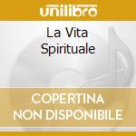 La Vita Spirituale cd musicale