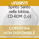 Spirito Santo nella bibbia. CD-ROM (Lo) cd