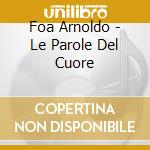 Foa Arnoldo - Le Parole Del Cuore