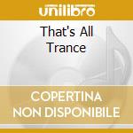 That's All Trance cd