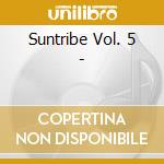 Suntribe Vol. 5 - cd