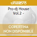Pro-dj House Vol.2 - cd