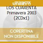 LOS CUARENTA Primavera 2003 (2CDx1) cd
