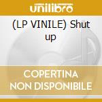 (LP VINILE) Shut up cd