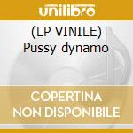 (LP VINILE) Pussy dynamo cd