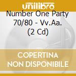 Number One Party 70/80 - Vv.Aa. (2 Cd) cd