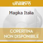 Magika Italia cd musicale di ARTISTI VARI
