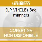(LP VINILE) Bad manners cd