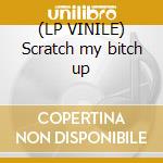 (LP VINILE) Scratch my bitch up cd
