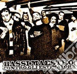 Bassi Maestro - Contro Gli Estimatori cd
