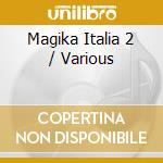 Magika Italia 2 / Various cd