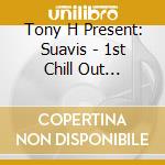 Tony H Present: Suavis - 1st Chill Out Element. Water / Various (2 Cd) cd