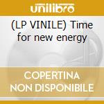 (LP VINILE) Time for new energy cd