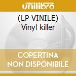 (LP VINILE) Vinyl killer cd