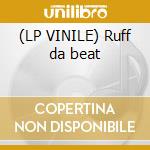 (LP VINILE) Ruff da beat cd