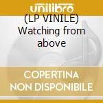 (LP VINILE) Watching from above cd