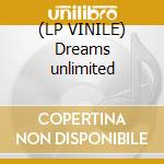 (LP VINILE) Dreams unlimited