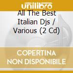 All The Best Italian Djs / Various (2 Cd) cd