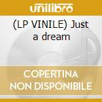 (LP VINILE) Just a dream cd