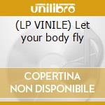 (LP VINILE) Let your body fly lp vinile di Superstar