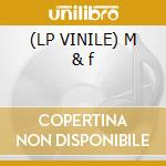 (LP VINILE) M & f cd