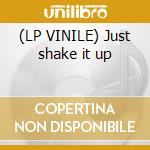 (LP VINILE) Just shake it up cd