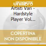 Artisti Vari - Hardstyle Player Vol 2-mixed By Tatanka cd