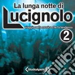 (La) Lunga Notte DI Lucignolo 2 - Lunga Notte DI Lucignolo 2 (La) (2 Cd) cd