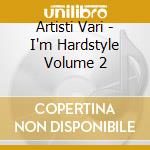 Artisti Vari - I'm Hardstyle Volume 2 cd