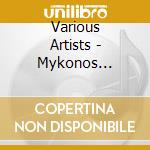 Various Artists - Mykonos Transgression Island (2 Cd) cd musicale di Various Artists