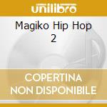 Magiko Hip Hop 2 cd