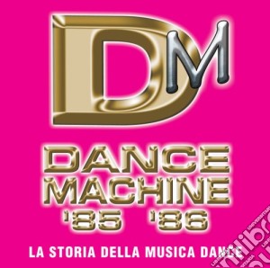 Dance Machine 1985/1986 cd musicale di ARTISTI VARI