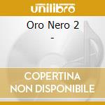 Oro Nero 2 - cd