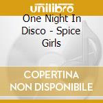 One Night In Disco - Spice Girls cd