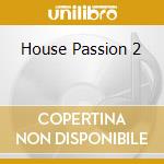 House Passion 2 cd