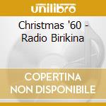 Christmas '60 - Radio Birikina cd musicale di ARTISTI VARI