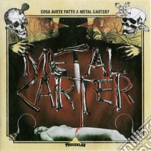 Metal Carter - Cosa Avete Fatto A Metal Carter cd musicale di METAL CARTER